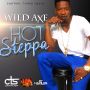 WILD AXE - HOT STEPPA - SINGLE #ITUNES 3/31/15 @Bokob1 @officialwildaxe