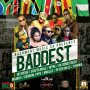 VARIOUS ARTISTS - BADDEST - SINGLE #ITUNES 8/18/17 @NCDread @BashmentMusicSA