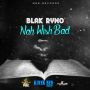 BLAK RYNO - NAH WISH BAD - SINGLE #ITUNES 7/7/15 @rynodistinger @cleonjones1980