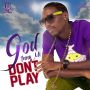 DONT PLAY - GOD INNA ME - SINGLE #ITUNES 10/7/14 @seanizzlemusic