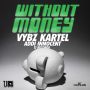VYBZ KARTEL (ADDI INNOCENT) - WITHOUT MONEY - SINGLE - #ITUNES 6/24/14 @tjrecords