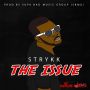STRYKK - THE ISSUE - SINGLE #ITUNES 4/28/15 @SupaBadMusicG