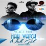 VOICEMAIL - NAH WATCH NUH GAL - SINGLE #ITUNES 2/5/16 #PREORDER 1/22/16 @iam_kwarter_ki @VOICEMAILMUSIC