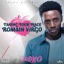ROMAIN VIRGO - TAKING YOUR PLACE - SINGLE #ITUNES 12/16/16 #PREORDER 12/2/16 @zjchrome