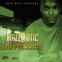 HAZZMATIC - THE PRESSURE - SINGLE #ITUNES 9/15/17 @5494westrecords