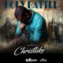 CHRISTLIKE - HOLY BATTLE -SINGLE #ITUNES 11/18/16 @queste_pro @21stgospel