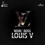WORL BOSS - LOUIS V - #ITUNES 1/14/14 @SHORTBOSSMUZIK