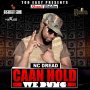 NC DREAD - CAAN HOLD WE DUNG - SINGLE #ITUNES 4/28/17 @bashmentsound