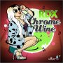 RDX - CHROME WINE - SINGLE #ITUNES 10/7 #PRE 9/23 @RDXMUSIC