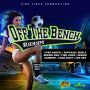 OFF THE BENCH RIDDIM - #REISSUE - #ITUNES 12/16/14 #PRE 12/2/14 KARTEL POPCAAN BUGLE & MORE @FIRELINKZPROD