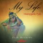 UNSTOPPABLE FYAH - MY LIFE - SINGLE #ITUNES 9/11/15 @unstoppablefyah