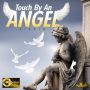 VARIOUS ARTIST - TOUCH BY AN ANGEL RIDDIM #ITUNES 5/27/14 @GoldmindProduct