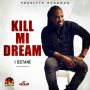 I OCTANE - KILL MI DREAM - SINGLE #ITUNES 1/13/17 #PREORDER 12/23/16 @preelyfemusic