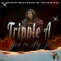 TRIPPLE A - YOU'RE MY FIRE - SINGLE #ITUNES 4/22/16 @LampShadeMuzic