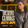 DEXTA DAPS - DESERT CLARKS - SINGLE #ITUNES 9/11 #PRE 8/28 @YARDSTYLEENT @JJWIZZLE @RICOTAYLA