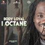 I OCTANE - BODY LOYAL - MIXED EMOTIONS #ITUNES 4/14 #PRE 3/31 @VersatileAmi @Realioctane 