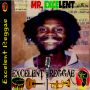 MR. EXCELLENT - EXCELLENT REGGAE - EP #ITUNES 4/15/14 #ExcellentMusic