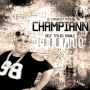 CHAMPIANN - CHAMPION - SINGLE #ITUNES 9/9/14 @djfrankcomusic