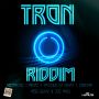 VARIOUS ARTIST - TRON RIDDIM #ITUNES 5/13/14 @HYPEYAWDZ
