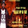 ITAN FIYAH - BLAZE UP DI FIRE - SINGLE #ITUNES 1/27/2017 @platinumwire