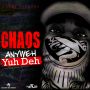 CHAOS - ANYWEH YUH DEH - SINGLE #ITUNES 6/16/15 @chaosonestep