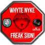 WHYTE NYKE - FREAK SIGN - SINGLE #ITUNES 8/7/15 @CHRYS1ROCK