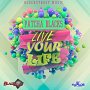 PATCHA BLACKS - LIVE YOUR LIFE - SINGLE #ITUNES 4/1/16 