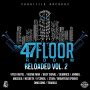 47TH FLOOR RIDDIM RELOADED V2 - #ITUNES 3/10 #PRE 2/24 @SeanizzleMusic 
