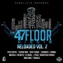 47TH FLOOR RIDDIM RELOADED V2 - #ITUNES 3/10 #PRE 2/24 @SeanizzleMusic 