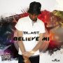 BLAST - BELIEVE MI - SINGLE #ITUNES 12/23/16 @alsvideophoto