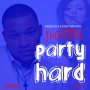 JHAYTEA - PARTY HARD - SINGLE #ITUNES 6/24/16 @YardStyleEnt @JJWIZZLE @RicoTayla