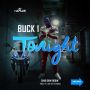 BUCK 1 - TONIGHT - SINGLE #ITUNES 10/23/15 @onewayrecords