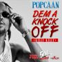 POPCAAN - DEM A KNOCK OFF(KILLY KILLY) - 50 CAL RIDDIM - SINGLE #ITUNES 3/3/15 @JAMIE_YUNGVIBEZ