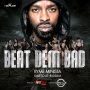 RYME MINISTA - BEAT DEM BAD - SINGLE #ITUNES 6/1716 #PREORDER 6/3/16 @SartoutRecords