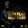 MUNGA - NUH FEAR NUH BADY - SINGLE #ITUNES 1/15/16 @djjerPG @RealMunga