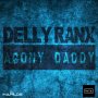 DELLY RANX - AGONY DADDY - SINGLE #ITUNES 1/15/16 @DellyRanx
