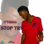 D'EDITION - STOP TRY - SINGLE #ITUNES 9/16/14 @SingletonDonai