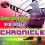 CHUNK STAR SPIBAZ - CHRONICLE - SINGLE #ITUNES 10/7/16 @chunkstar