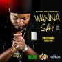 PRESSURE - WANNA SAY - SINGLE #ITUNES 7/28/15 @froggymaddsquad