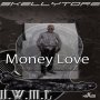 SKELLYTORE - MONEY LOVE - SINGLE #ITUNES 7/8/16