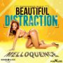 MELLOQUENCE - BEAUTIFUL DISTRACTION - SINGLE #ITUNES 1/6/15 @melloquence @koncQuenceMuzik