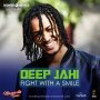DEEP JAHI - FIGHT WITH A SMILE - SINGLE #ITUNES 7/14/17 @deepjahi @koncQuenceMuzik