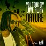 NATURE - YOU TOOK MY LOVE AWAY - SINGLE #ITUNES 5/6/14 @IkationRecords