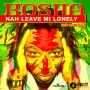 KOSHA - NAH LEAVE ME LONELY - SINGLE #ITUNES 5/6/14 @Deadline1word @kosha_live