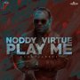 NODDY VIRTUE - PLAY ME - SINGLE #ITUNES 4/8/16 @realkingkammys