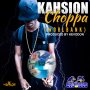 KAHSION - CHOPPA (WORLBANK) - SINGLE #ITUNES 7/28/17 @MagicTouchRec