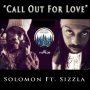 SOLOMON FT. SIZZLA - CALLING OUT FOR LOVE - SINGLE #ITUNES 6/16/17 @NachaforceEnt