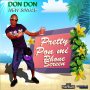 DON DON - PRETTY PON MI PHONE SCREEN - SINGLE #ITUNES 12/11/15