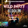 VARIOUS ARTISTS - WILD PARTY RIDDIM #ITUNES 10/21/16 @fire5records