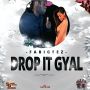 FABIGEEZ - DROP IT GYAL - SINGLE #ITUNES 6/3/14 @streetdigital